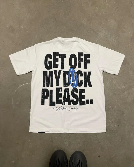 Get Off My D!ck Tshirt