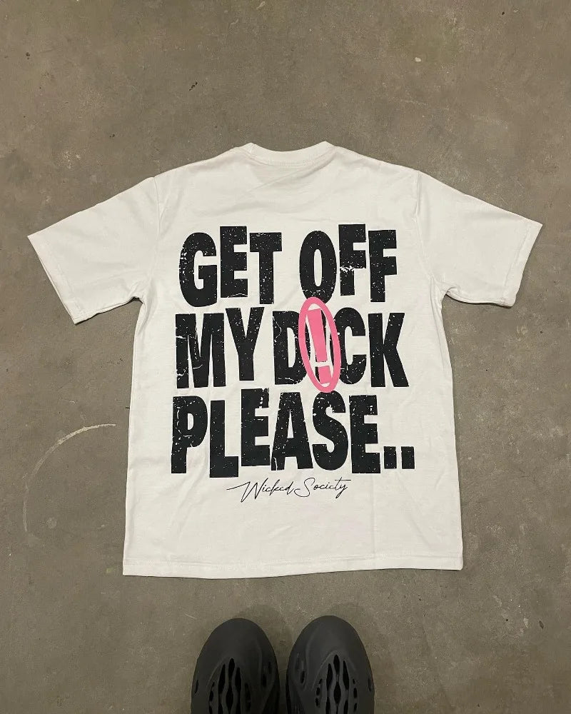 Get Off My D!ck Tshirt